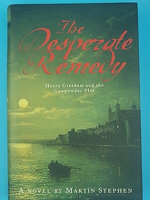 Seller image for The Desperate Remedy: Henry Gresham and the Gunpowder Plot for sale by Nineveh Books