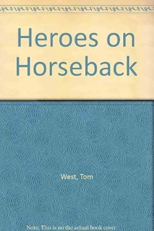 Bild des Verkufers fr Heroes on Horseback zum Verkauf von WeBuyBooks