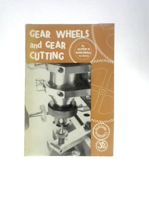 Bild des Verkufers fr Gear Wheels and Gear Cutting zum Verkauf von World of Rare Books