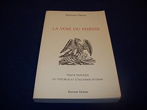 Immagine del venditore per La Voie du Phnix : Trait pratique de thurgie et d'alchimie interne Fron, Bernard venduto da Bibliopuces