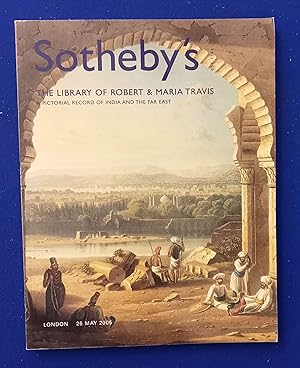 Bild des Verkufers fr The library of Robert & Maria Travis : a pictorial record of India and the far east : including Sri Lanka, Pakistan, Afghanistan, the Himalayas, Tibet, Southeast Asia, Burma, Korea, the Philippines, Thailand, Cambodia, Hong Kong, Indonesia, Singapore, Japan and China. [ Sotheby's, auction catalogue, sale date: 26 May, 2005 ]. zum Verkauf von Wykeham Books