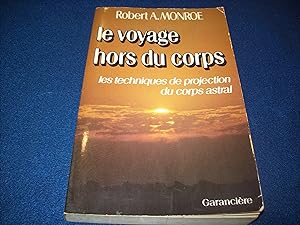 Image du vendeur pour Le voyage hors du corps : Techniques de projection du corps astral mis en vente par Bibliopuces