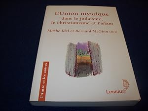 Seller image for L'union mystique dans le judasme, le christianisme et l'islam Dupre, Louis; Mcginn, Bernard and Idel, Moshe for sale by Bibliopuces