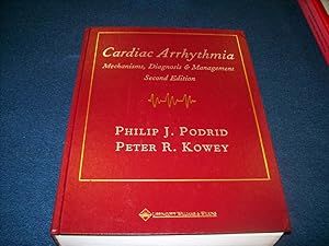 Seller image for Cardiac Arrhythmia: Mechanisms, Diagnosis, and Management Podrid, Philip J. and Kowey, Peter for sale by Bibliopuces