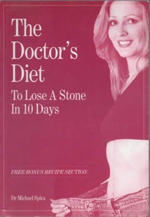 Bild des Verkufers fr The Doctor's Diet: To Lose a Stone in 10 Days zum Verkauf von WeBuyBooks