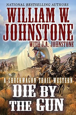 Seller image for Die by the Gun (A Chuckwagon Trail Western) for sale by WeBuyBooks