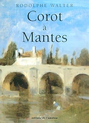 Image du vendeur pour Corot a' Mantes mis en vente par Miliardi di Parole