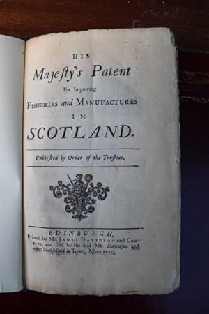 His Majesty's Patent for improving fisheries and manufactures in Scotland.