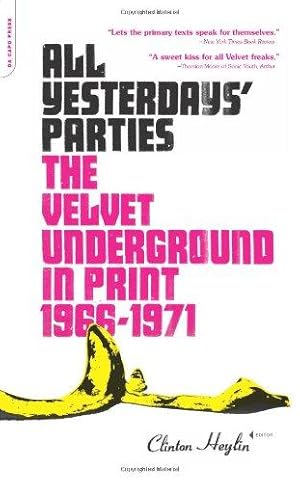 Image du vendeur pour All Yesterdays' Parties: The Velvet Underground in Print, 1966-1971 mis en vente par WeBuyBooks