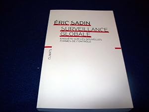 Image du vendeur pour Surveillance globale: ENQUTE SUR LES NOUVELLES FORMES DE CONTRLE Sadin, ric mis en vente par Bibliopuces