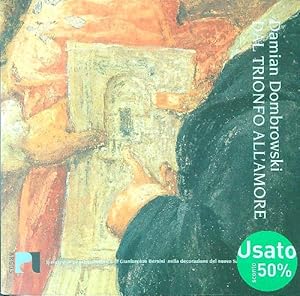 Seller image for Dal trionfo all'amore for sale by Librodifaccia