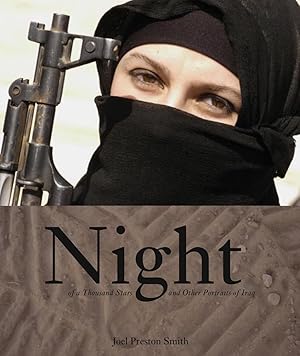 Seller image for Joel Preston Smith : Night of a Thousand Stars & Other Portraits of Iraq. for sale by BuchKunst-Usedom / Kunsthalle