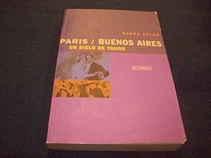 Bild des Verkufers fr Paris-Buenos Aires: Un Siglo de Tango zum Verkauf von Bibliopuces