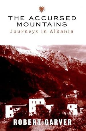 Seller image for The Accursed Mountains: Journeys in Albania for sale by WeBuyBooks