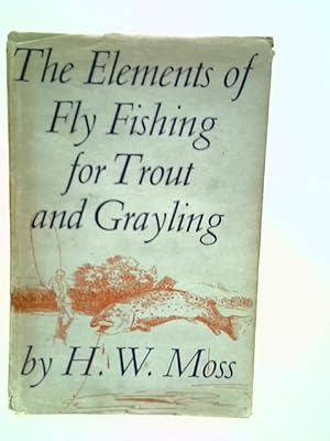 Immagine del venditore per Elements of Fly Fishing for Trout and Grayling venduto da World of Rare Books