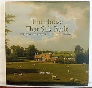 Seller image for The House That Silk Built SIGNED COPY for sale by David Kenyon