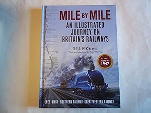 Imagen del vendedor de Mile by Mile: An Illustrated Journey On Britain's Railways as they were in 1947 a la venta por Carmarthenshire Rare Books