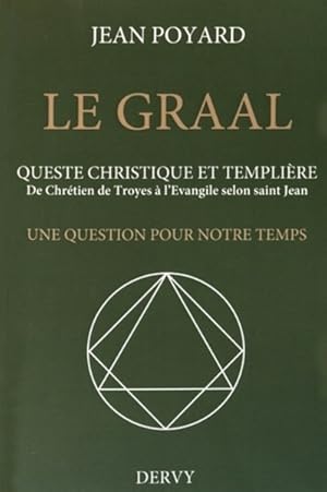 Bild des Verkufers fr GRAAL ,QUETE CHRISTIQUE ET TEMPLIERE zum Verkauf von Librairie Pic de la Mirandole