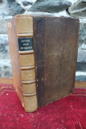 Seller image for Letters from Edinburgh; written in the years 1774 and 1775; containing some observations on the diversions, customs, manners, and laws of the Scotch nation, during a six months residence in Edinburgh. for sale by Spike Hughes Rare Books ABA