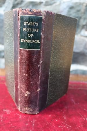 Picture of Edinburgh; containing a history and description of the city, with a particular account...