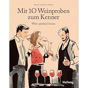 Immagine del venditore per Mit 10 Weinproben zum Kenner: Wein spielend lernen venduto da artbook-service