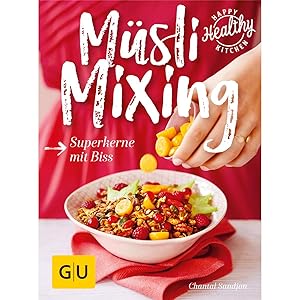 Bild des Verkufers fr Msli Mixing: Superkerne mit Biss (GU Happy Healthy Kitchen) zum Verkauf von artbook-service