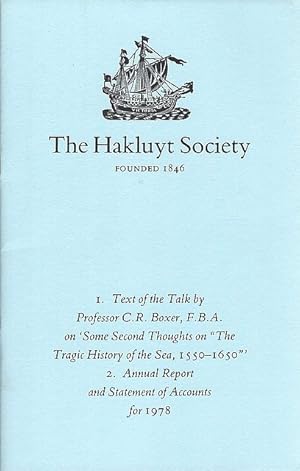 Seller image for 1. Text of the Talk by Professor C.R. Boxer, F.B.A. on  The Tragic History of the Sea, 1550-1650 . 2. Annual Report and Statement of Acounts for 1978. for sale by C. Arden (Bookseller) ABA