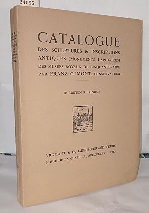 Catalogue des sculptures & inscriptions antiques ( monuments lapidaires ) des musées royaux du ci...