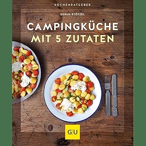 Bild des Verkufers fr Campingkche mit 5 Zutaten (GU Kchenratgeber) zum Verkauf von artbook-service