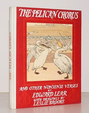 The Pelican Chorus and other Nonsense Verses. With Drawings by L. Leslie Brooke. NEAR FINE COPY