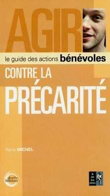 Seller image for Agir contre la prcarit: Le guide des actions bnvoles for sale by Dmons et Merveilles