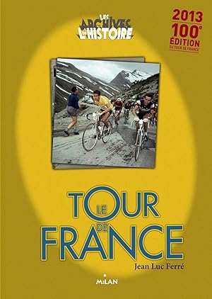 Image du vendeur pour Les archives de l'histoire: Le Tour de France mis en vente par Dmons et Merveilles