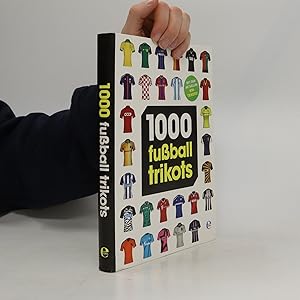 Bild des Verkufers fr 1000 Fuballtrikots zum Verkauf von Bookbot