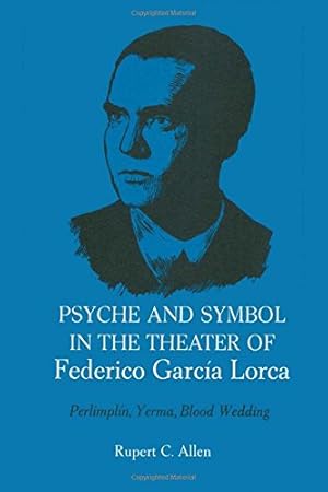 Bild des Verkufers fr Psyche and Symbol in the Theater of Federico Garcia Lorca: Perlimplin, Yerma, Blood Wedding zum Verkauf von WeBuyBooks