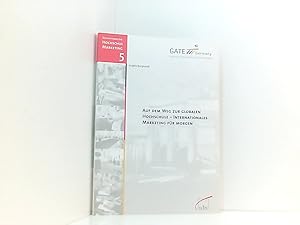 Bild des Verkufers fr Auf dem Weg zur globalen Hochschule - Internationales Marketing fr morgen: Tagungsband zum 5. GATE-Germany Marketing-Kongress (Schriftenreihe Hochschulmarketing) Tagungsband zum 5. GATE Germany Marketing-Kongress, am 7. und 8. Juli 2011 im Wissenschaftszentrum, Bonn zum Verkauf von Book Broker