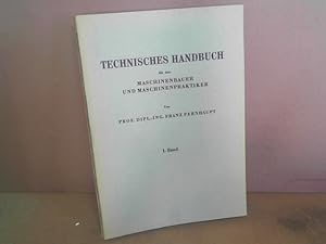 Technisches Handbuch für den Maschinenbauer und Maschinenpraktiker, I.Band.