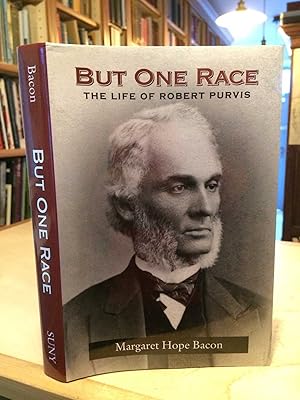 But One Race: The Life of Robert Purvis