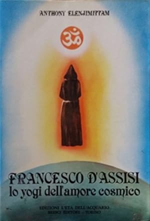 Immagine del venditore per Francesco d'Assisi. Lo yogi dell'amore cosmico venduto da Usatopoli libriusatierari