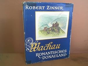 Seller image for Die Wachau. Romantisches Donauland. for sale by Antiquariat Deinbacher