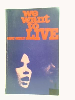 Imagen del vendedor de We Want to Live a la venta por World of Rare Books