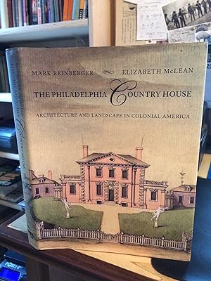 Image du vendeur pour The Philadelphia Country House: Architecture and Landscape in Colonial America mis en vente par Dreadnought Books