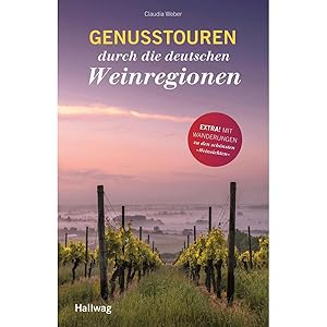 Immagine del venditore per Genusstouren durch die deutschen Weinregionen: Extra: Mit Wanderungen zu den schnsten 'Weinsichten' venduto da artbook-service