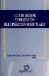 Seller image for Gua de higiene y prevencin de la infeccin hospitalaria for sale by Agapea Libros