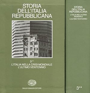 Bild des Verkufers fr Storia dell'Italia repubblicana. Volume terzo: L'Italia nella crisi mondiale. L'ultimo ventennio. Istituzioni, politiche, culture. 2 zum Verkauf von Biblioteca di Babele