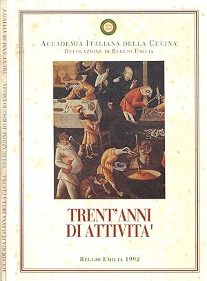 Bild des Verkufers fr Accademia Italiana della Cucina - Delegazione di Reggio Emilia. Trent'anni di attivit zum Verkauf von Biblioteca di Babele