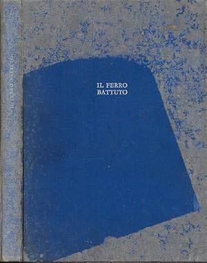 Bild des Verkufers fr Il ferro battuto: sbalzato e cesellato in Italia dal secolo XI al secolo XVIII zum Verkauf von Biblioteca di Babele