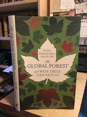 Image du vendeur pour The Global Forest: 40 Ways Trees Can Save Us mis en vente par Dreadnought Books