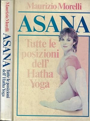 Bild des Verkufers fr Asana Tutte le posizioni dell'Hatha Yoga zum Verkauf von Biblioteca di Babele