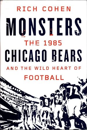 Seller image for Monsters: The 1985 Chicago Bears and the Wild Heart of Football for sale by High Street Books