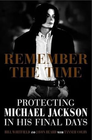 Seller image for Remember the Time: protecting Michael Jackson in his final days for sale by WeBuyBooks
